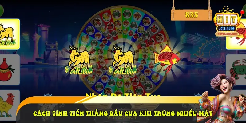 Cách tính tiền thắng bầu cua HitClub khi trúng nhiều mặt